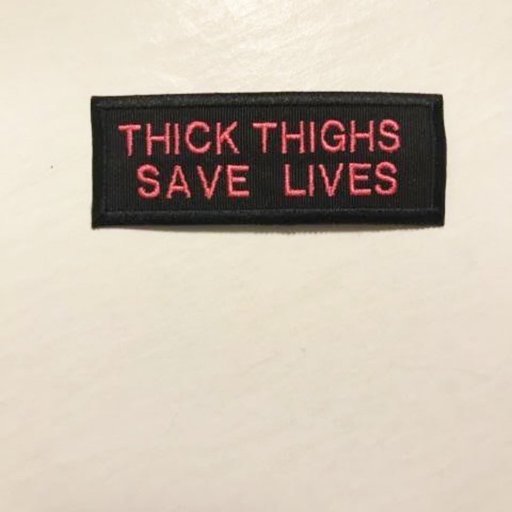 Patch/Emblem Thick Thighs Save Lives